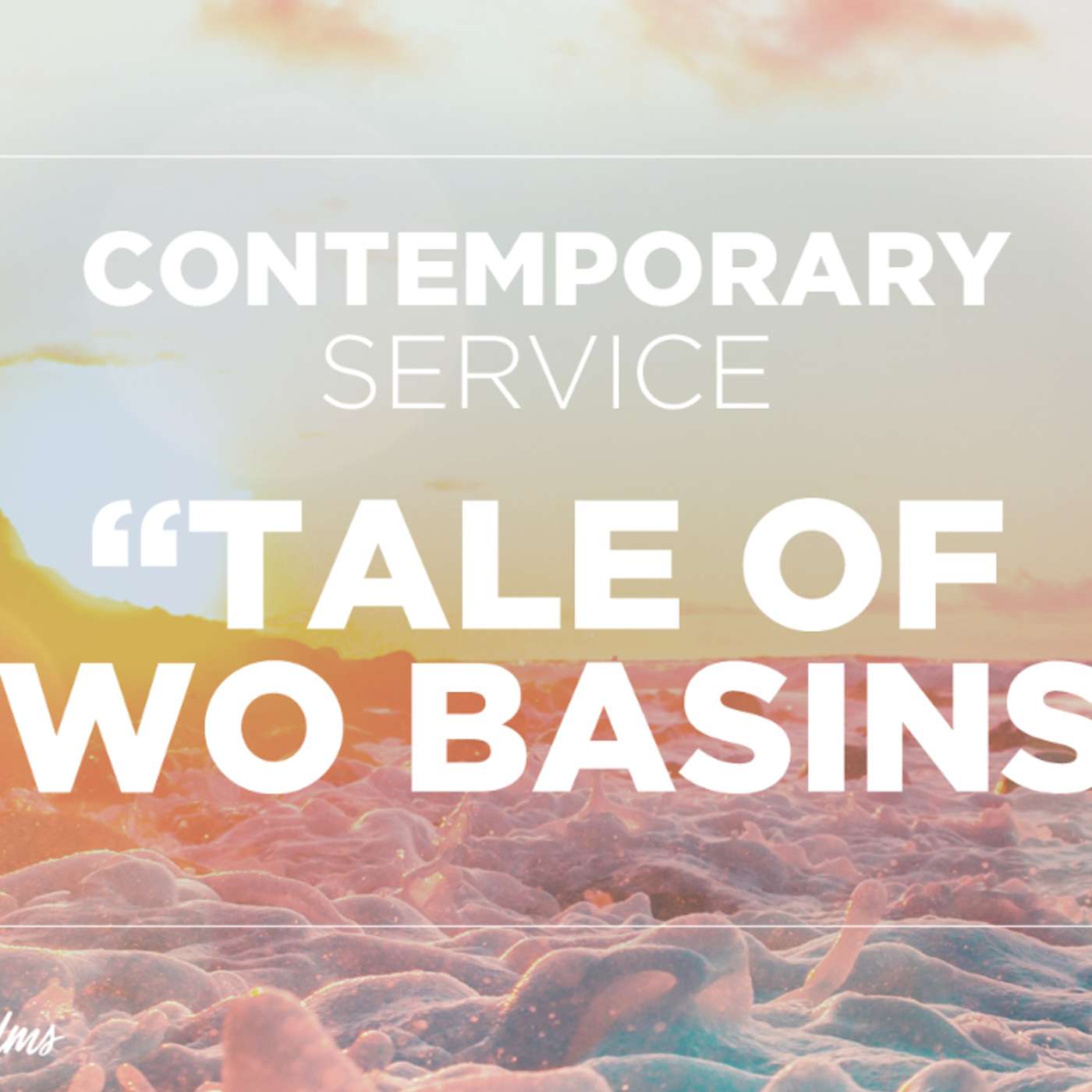 June 20th, 2021 Contemporary Service: "Tale of Two Basins" episode artwork