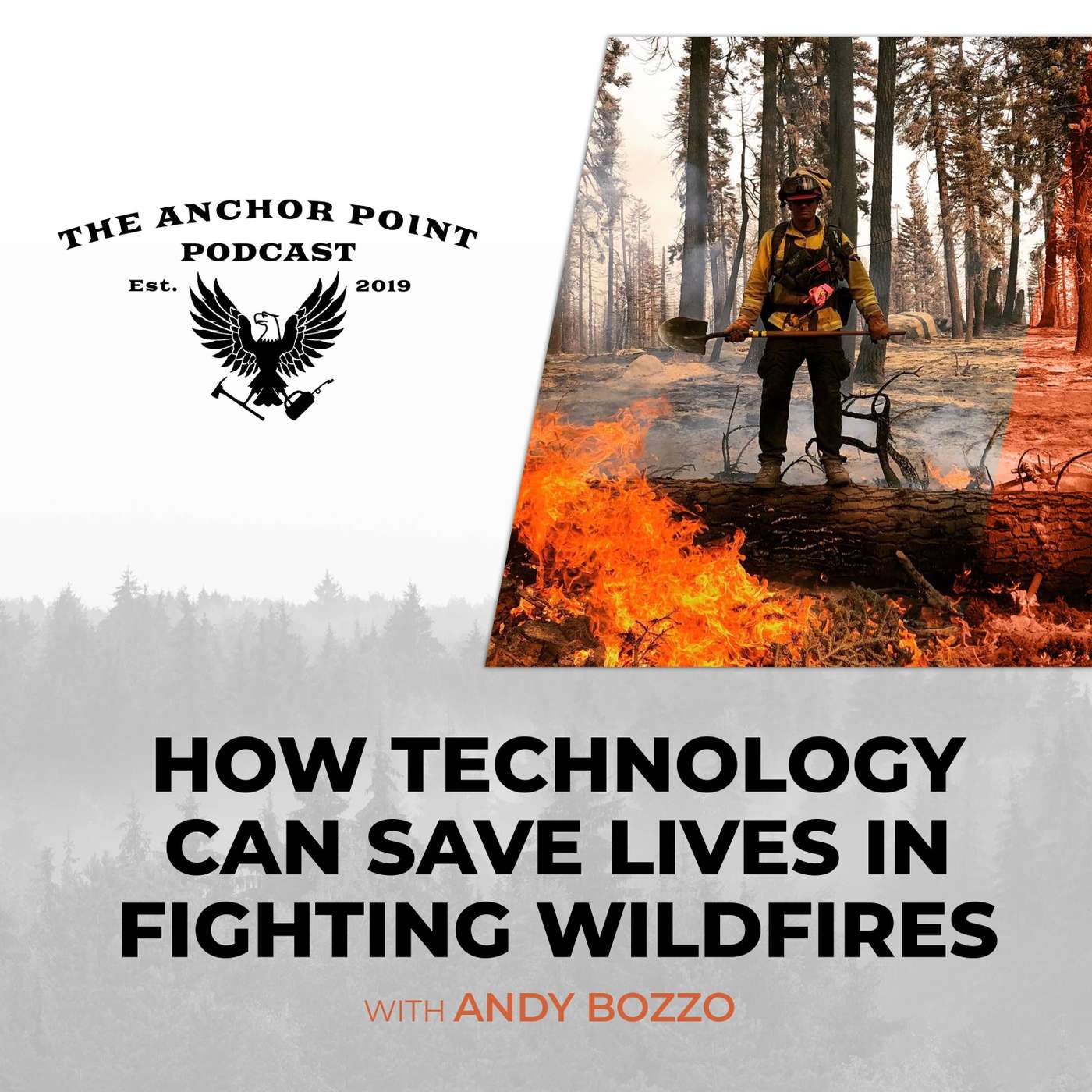 How Technology Can Save Lives In Fighting Wildfires With Andy Bozzo How Technology Can Save Lives In Fighting Wildfires With Andy Bozzo