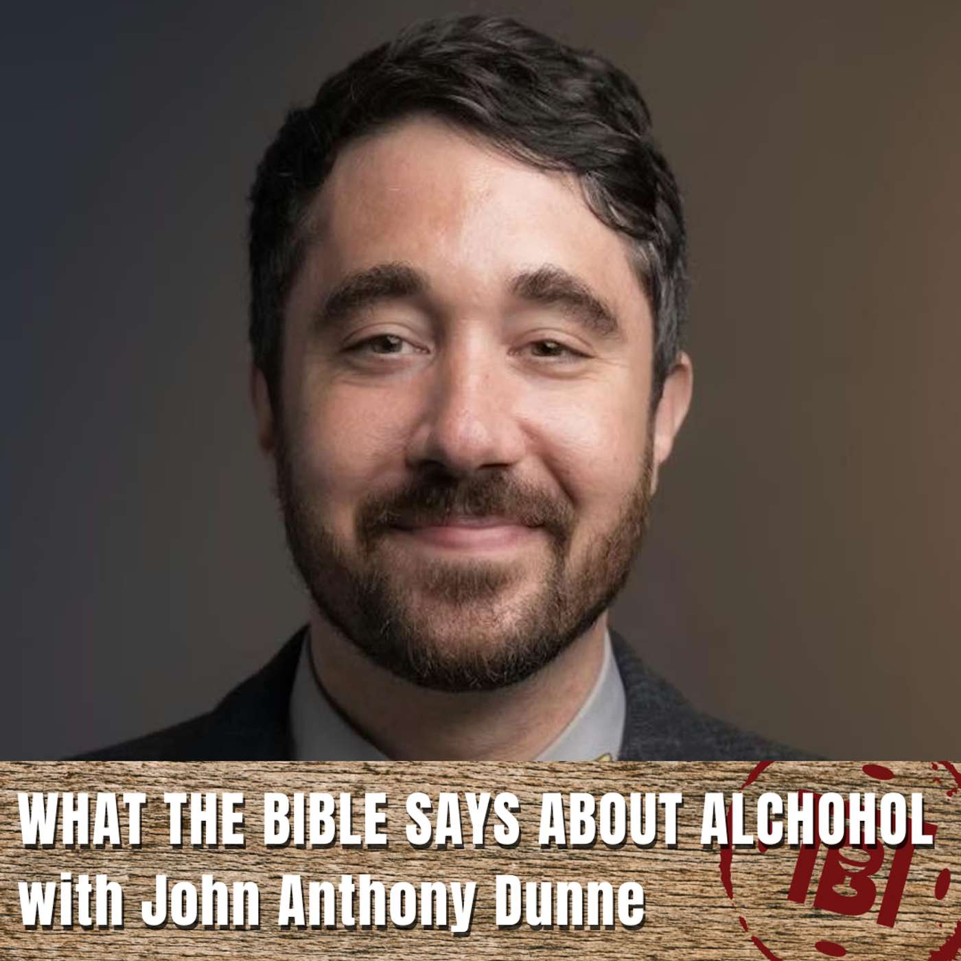 What the Bible Says about Alcohol with John Anthony Dunne What the Bible Says about Alcohol with John Anthony Dunne