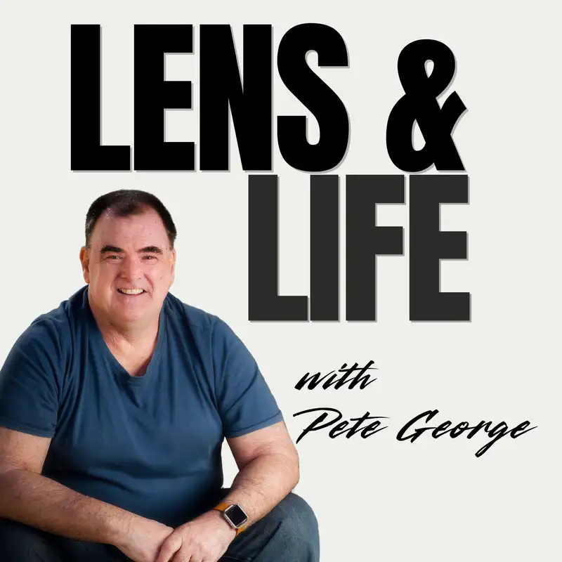 Lens and Life with Pete George
