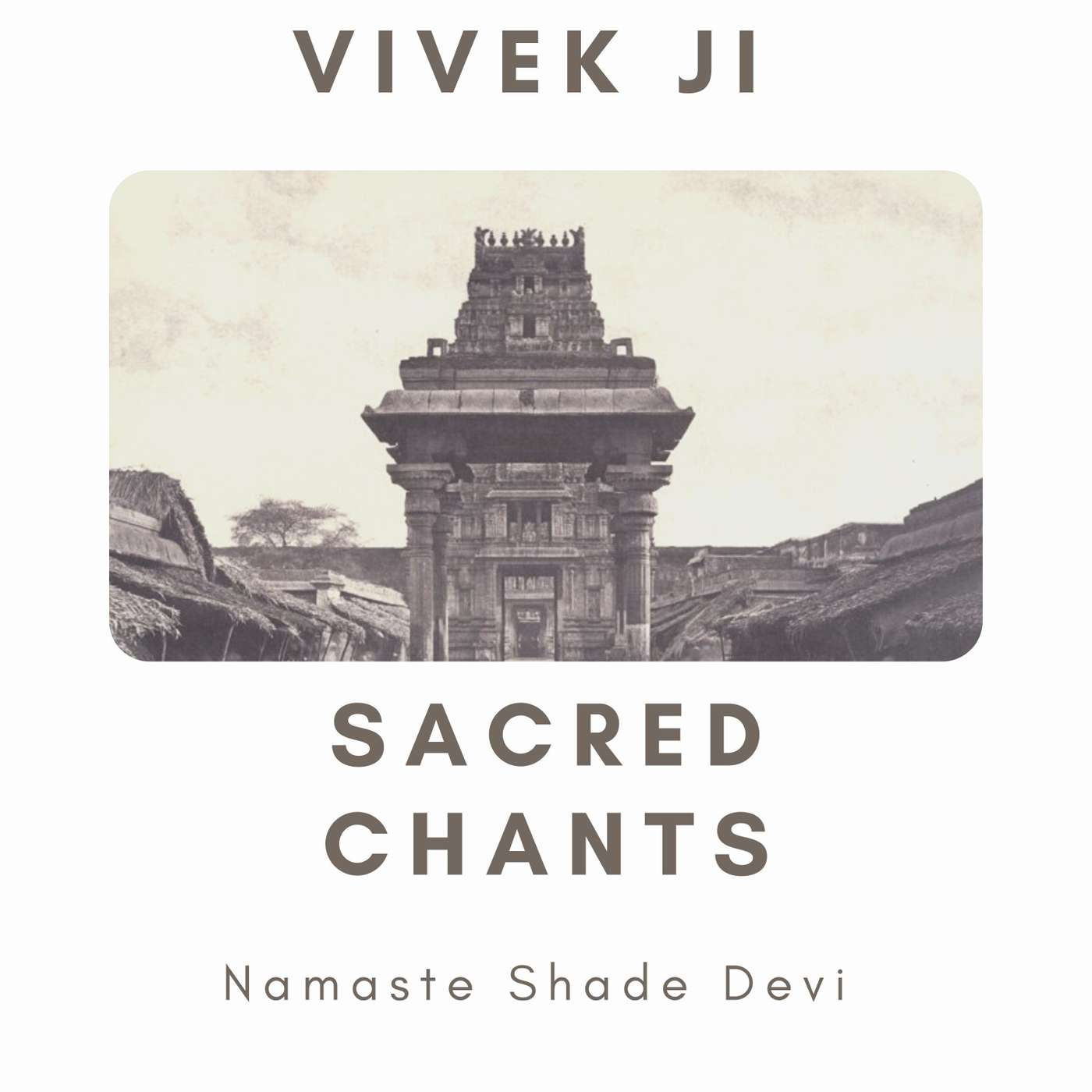 Sacred Chants - Namaste Sharde Devi Sacred Chants - Namaste Sharde Devi