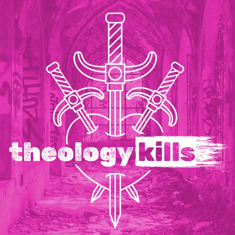 Theology Kills