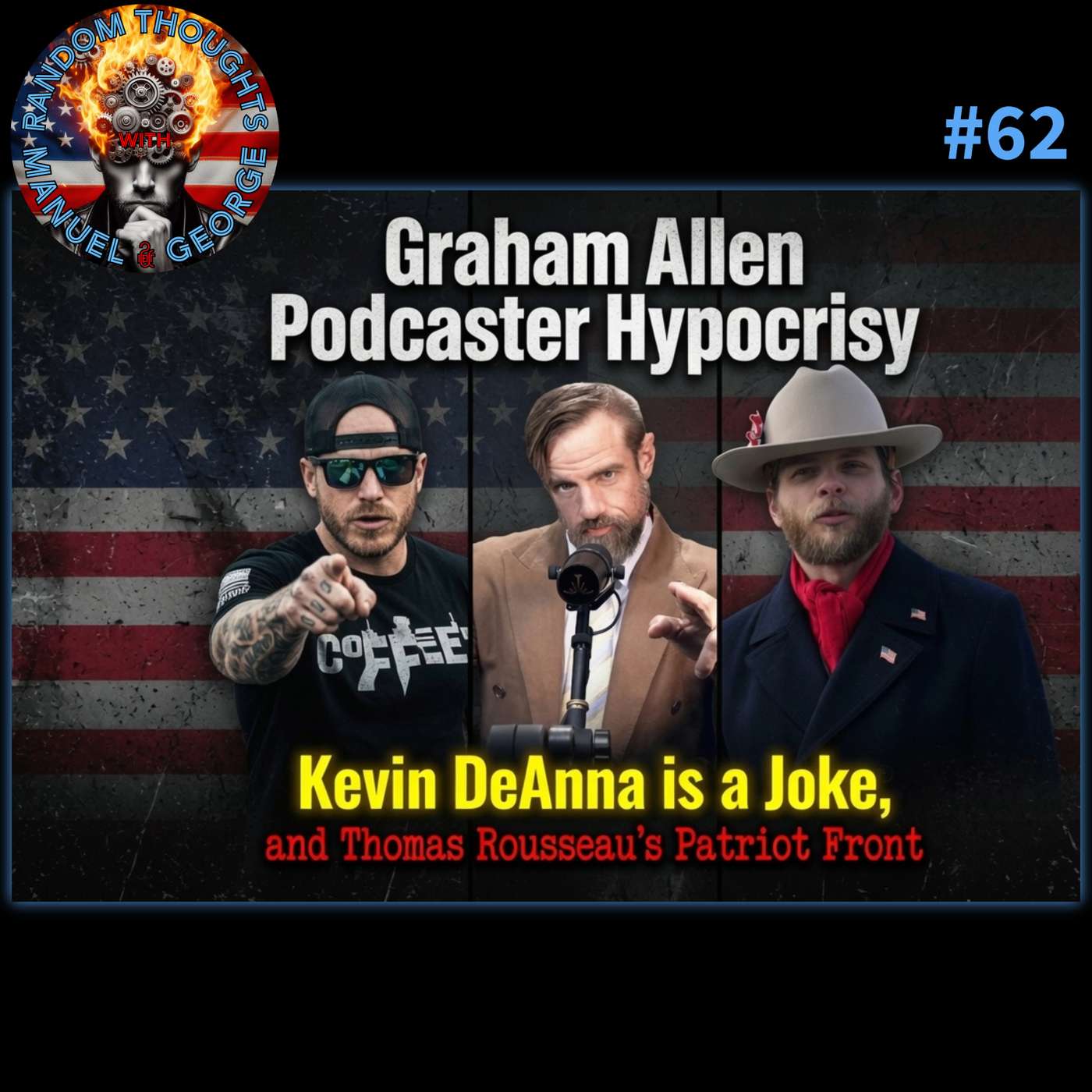 Graham Allen Podcaster Hypocrisy, Kevin DeAnna Sucks, and Thomas Rousseau's Patriot Front