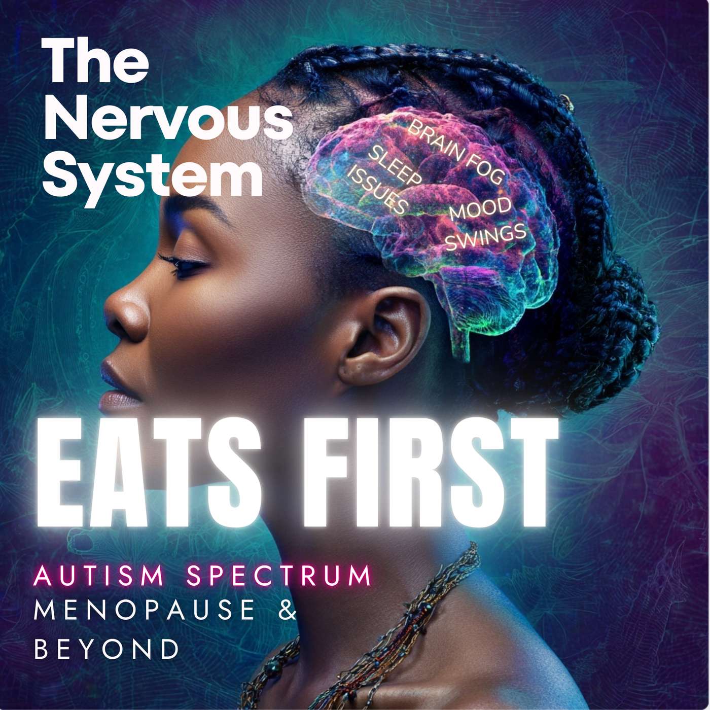 The Nervous System Eats First: Autism Spectrum, Menopause & Beyond