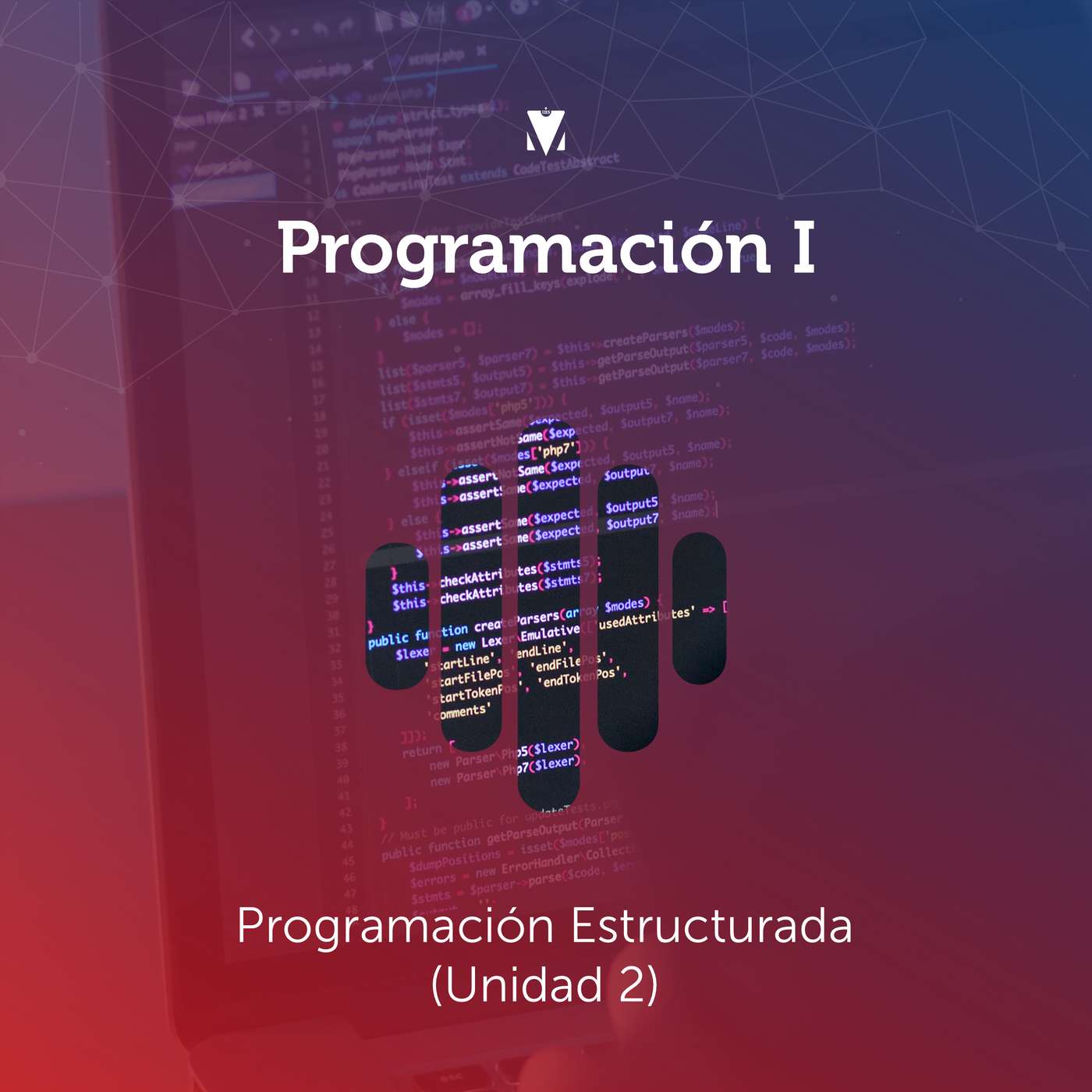 2 - PROGRAMACIÓN I: Programación Estructurada (Unidad 2) episode artwork