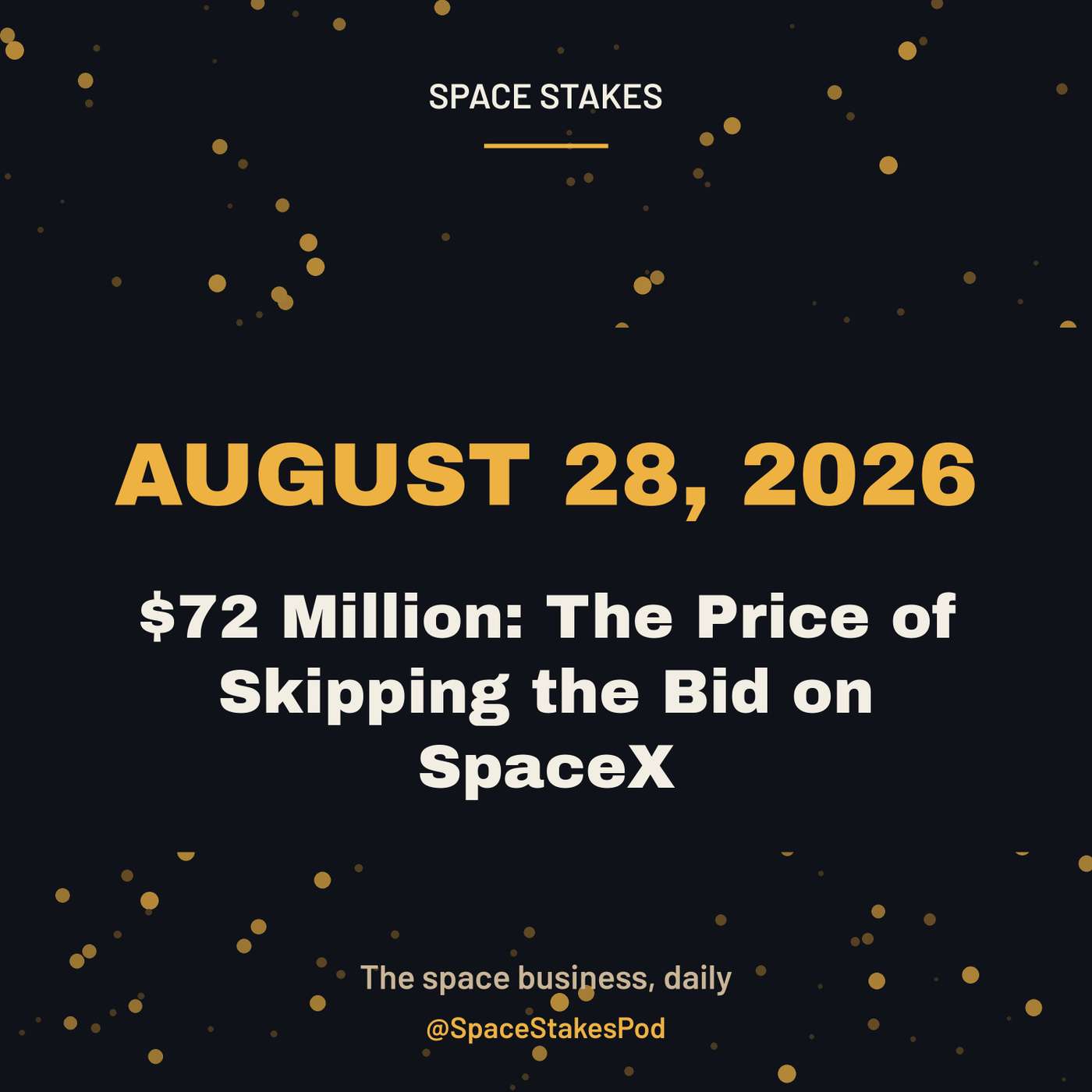 August 28, 2026 — $72 Million: The Price of Skipping the Bid on SpaceX episode artwork