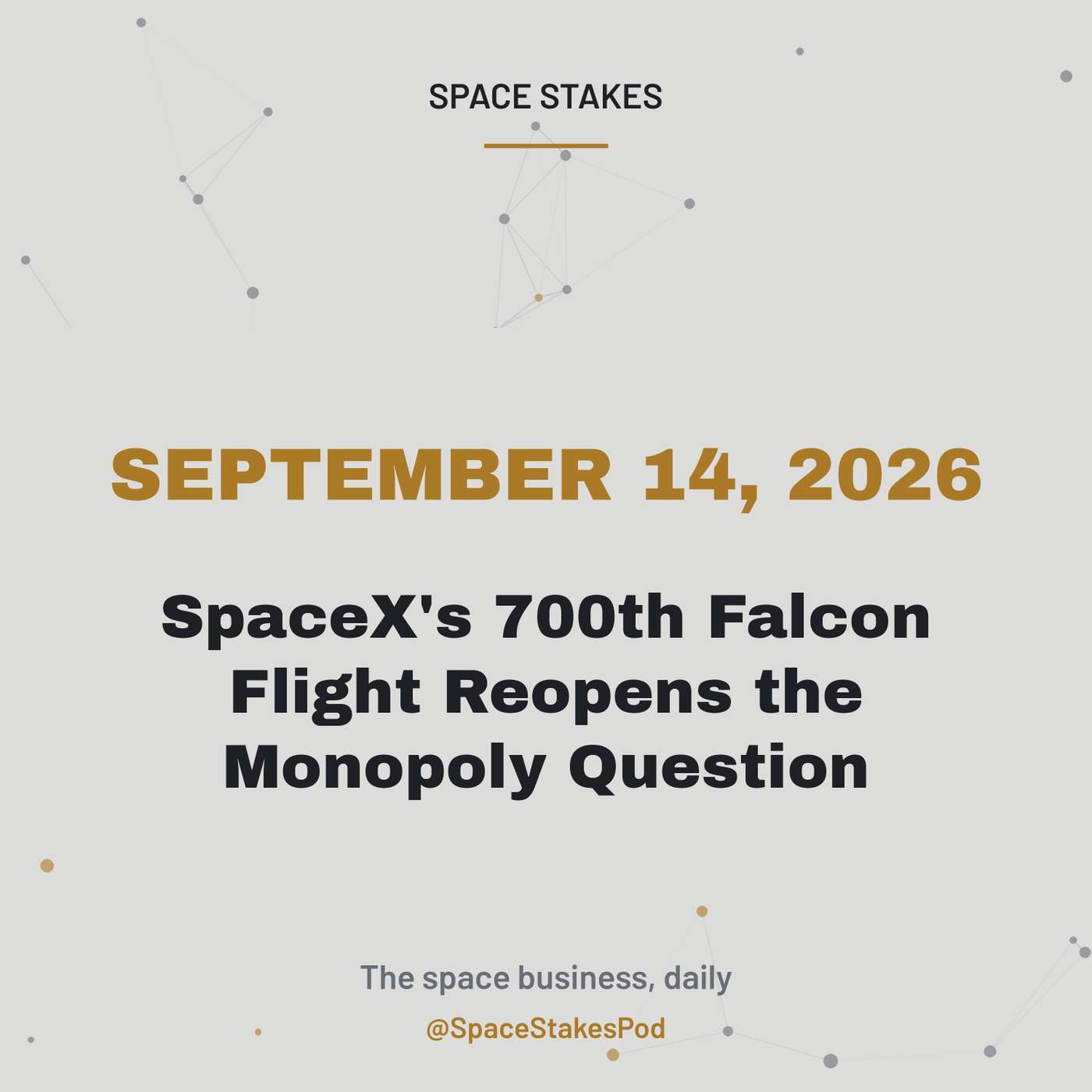 SpaceX's 700th Falcon Flight Reopens the Monopoly Question — September 14, 2026 episode artwork