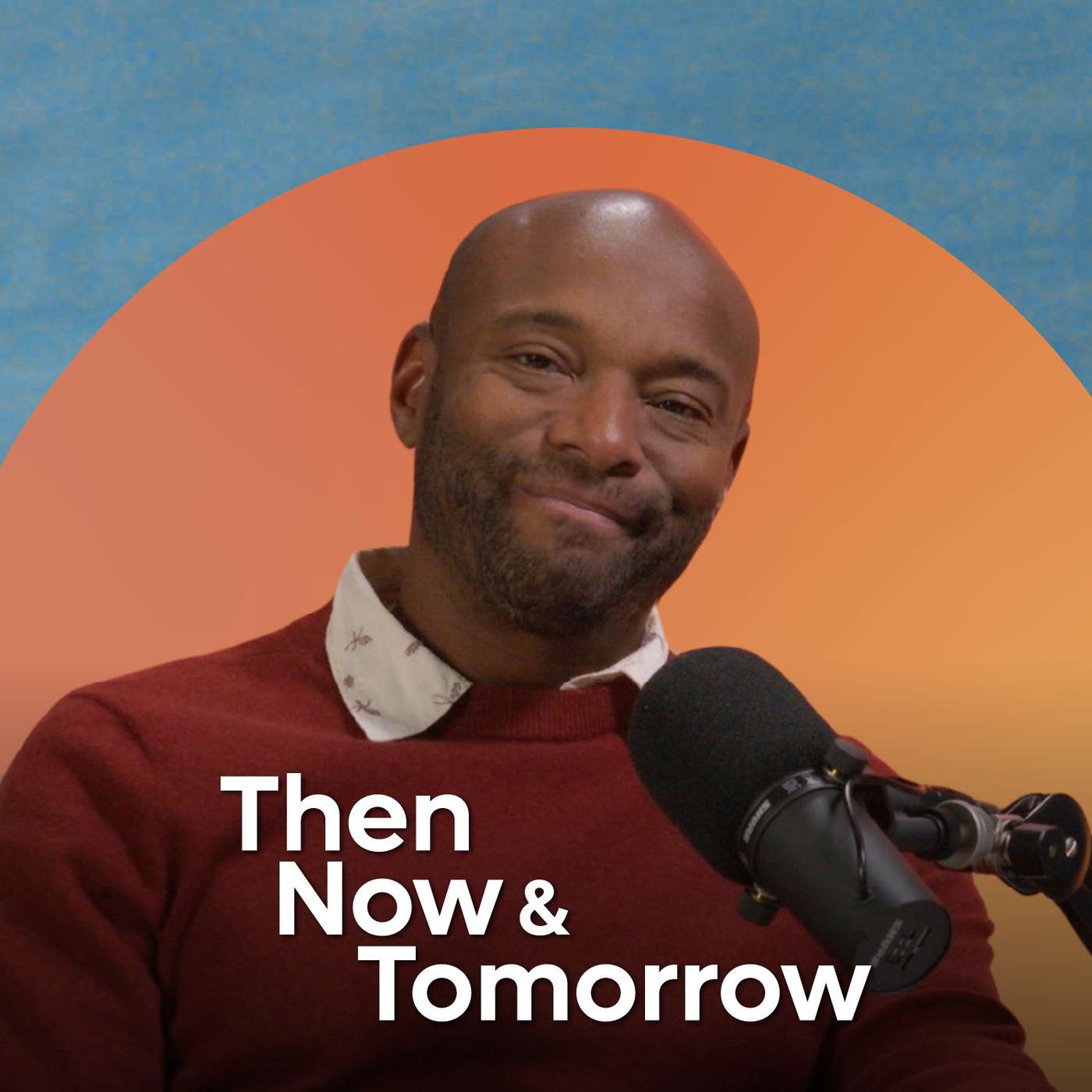 Then, Now & Tomorrow