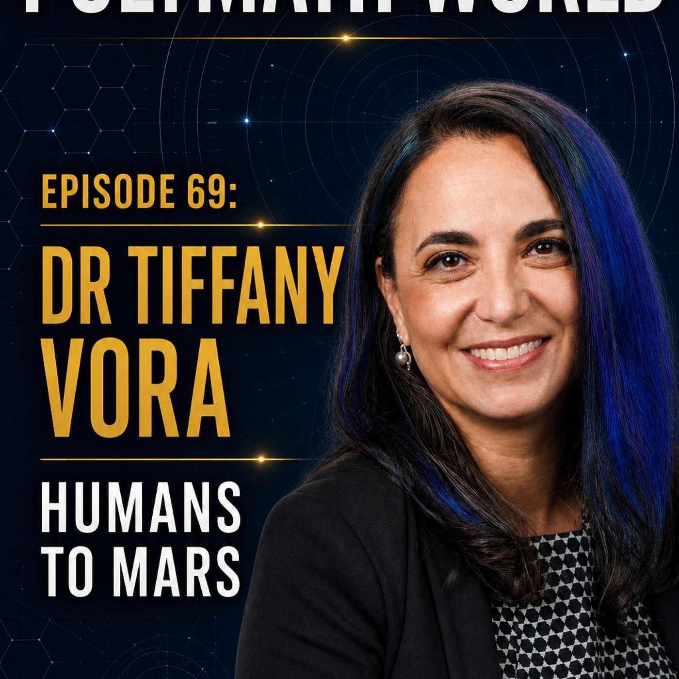 Episode 69: Humans to Mars, the Moon & the Future of Space Exploration | Dr. Tiffany Vora