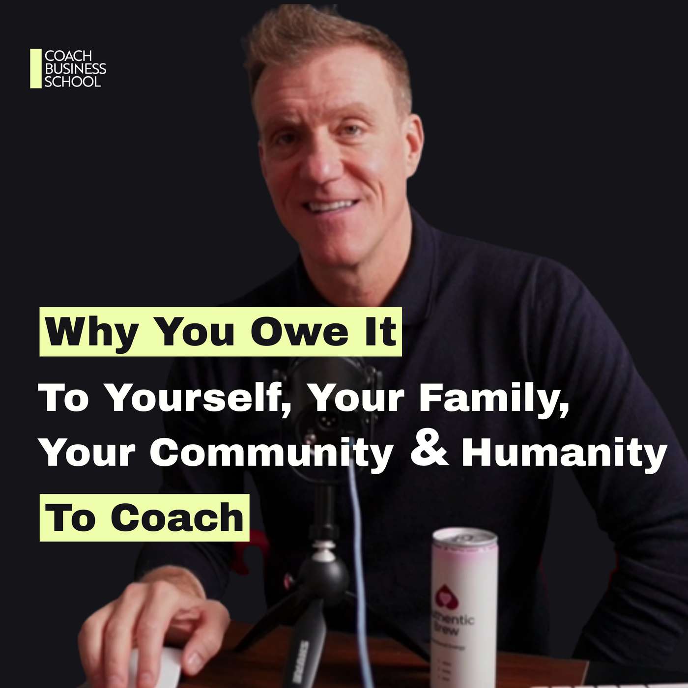 Why You Owe It To Yourself, Your Family, Your Community & Humanity To Coach Why You Owe It To Yourself, Your Family, Your Community & Humanity To Coach