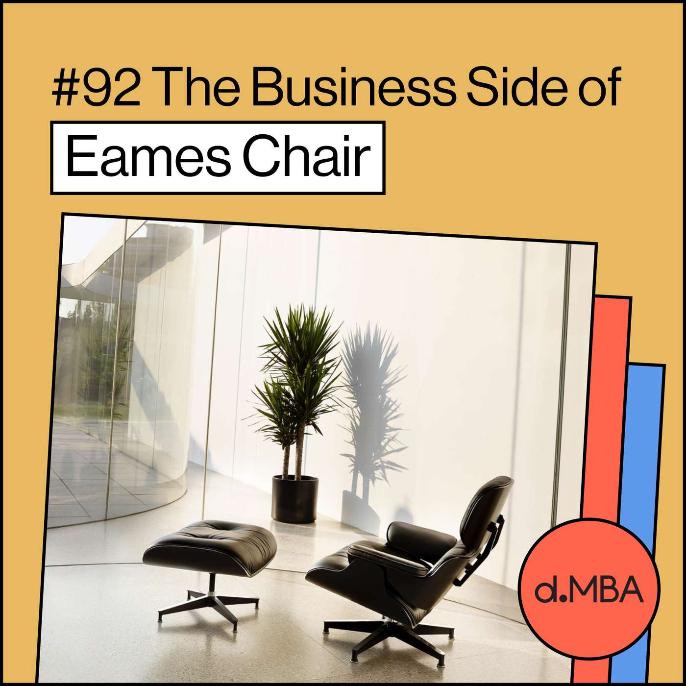 92- Eames chair - Business Design Teardown episode artwork