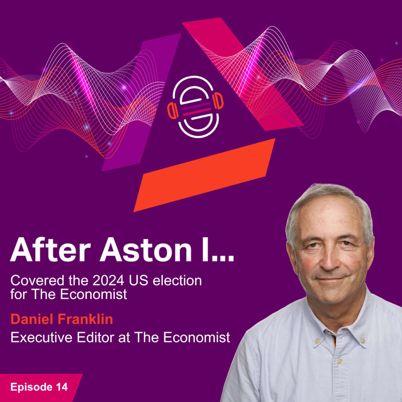 After Aston I... covered the 2024 US election for The Economist