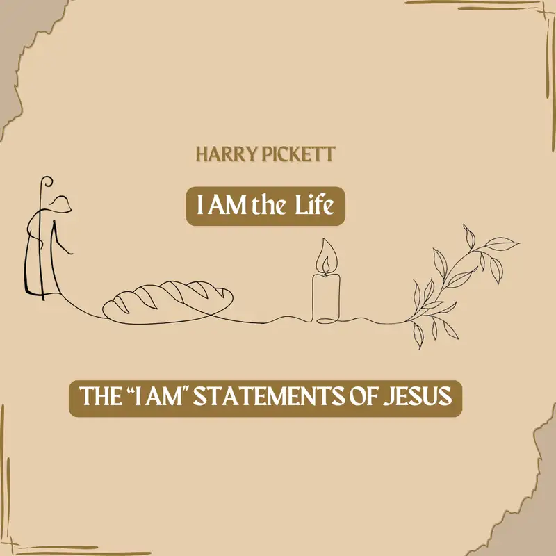 Harry Pickett: I AM the Life