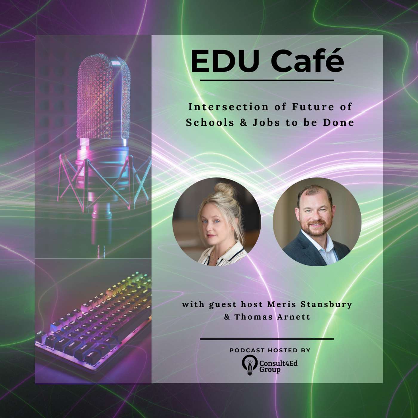 Intersection of Future of Schools and Jobs to be Done with Thomas Arnett and Meris Stansbury