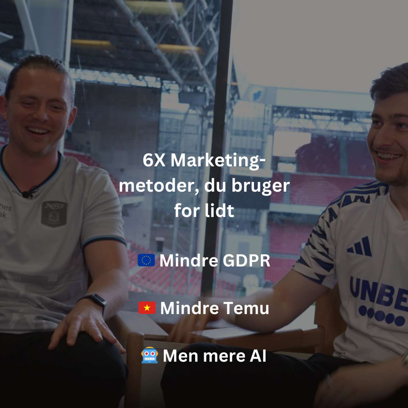 6X Marketing-metoder, du bruger for lidt + Mindre GDPR + Mindre Temu + Mere AI hos Shopify