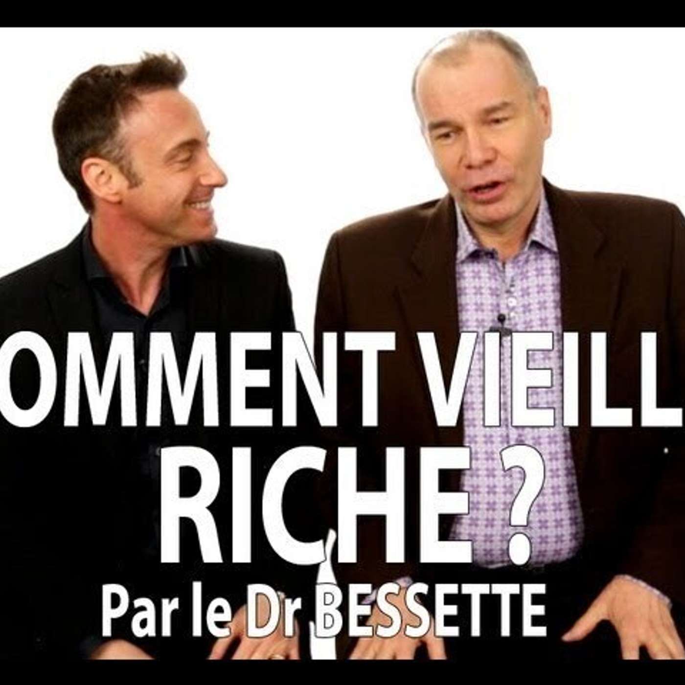 CAPSULE DU MARDI: Comment vieillir riche par le docteur Luc BESSETTE episode artwork