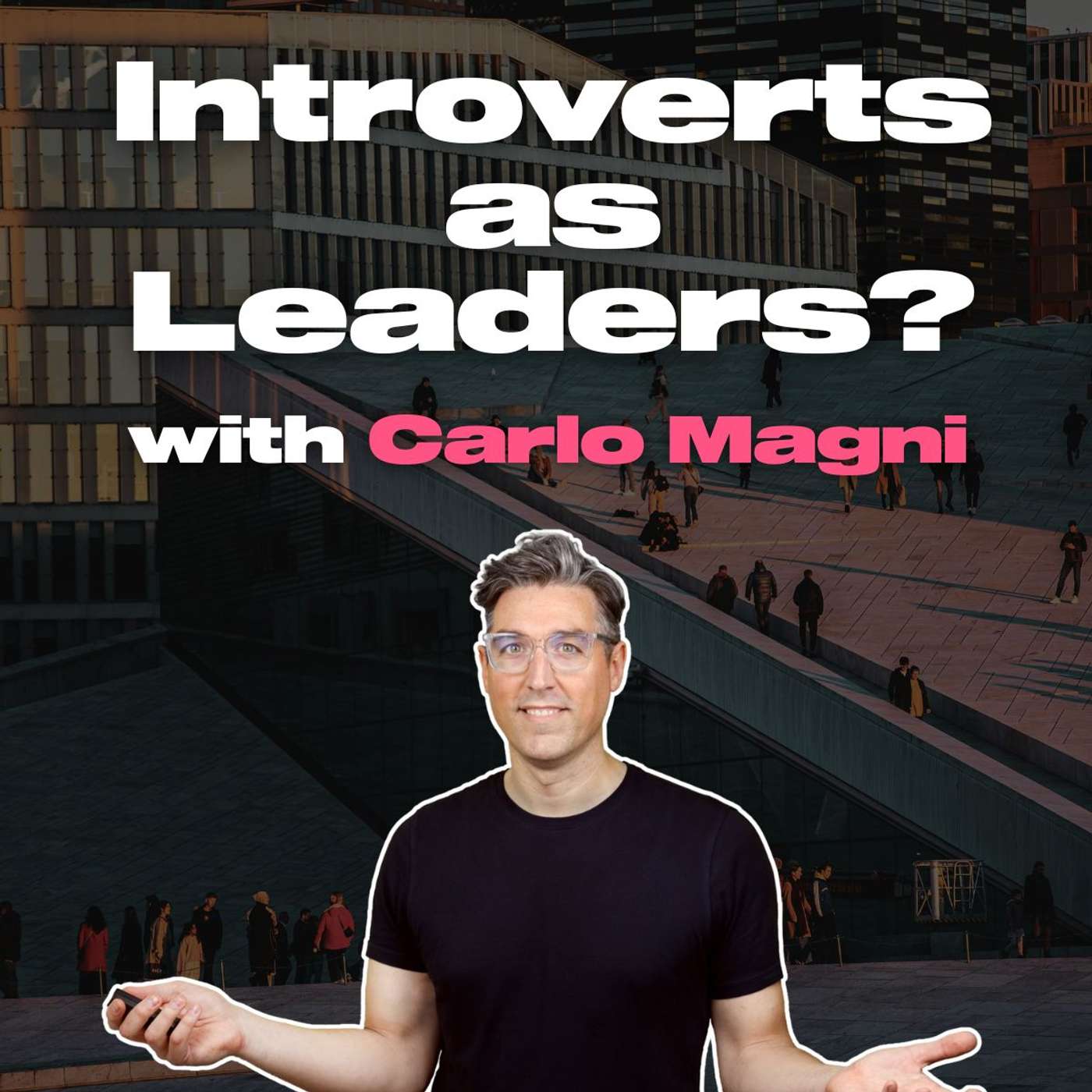 Introverts as Leaders: Carlo Magni Challenges Architectural Norms