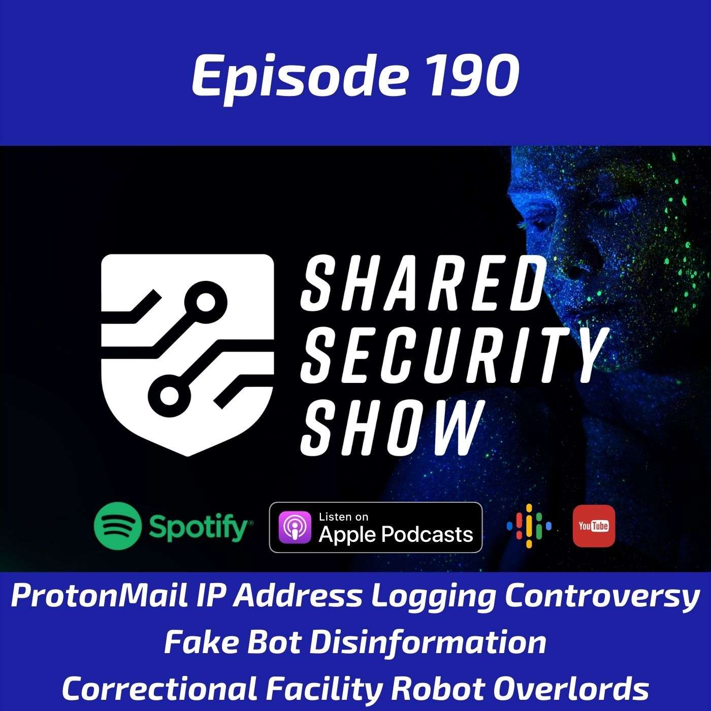 ProtonMail IP Address Logging Controversy, Fake Bot Disinformation, Correctional Facility Robot Overlords episode artwork
