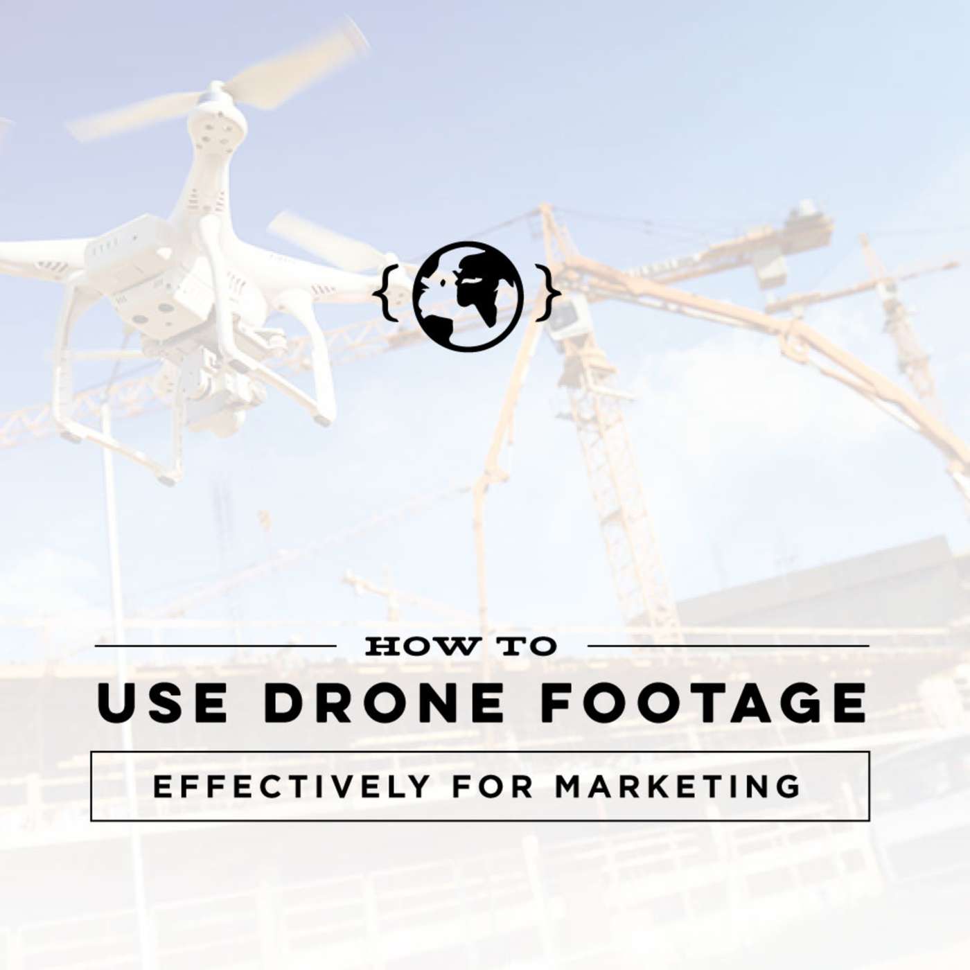 How to Use Drone Footage Effectively for Marketing