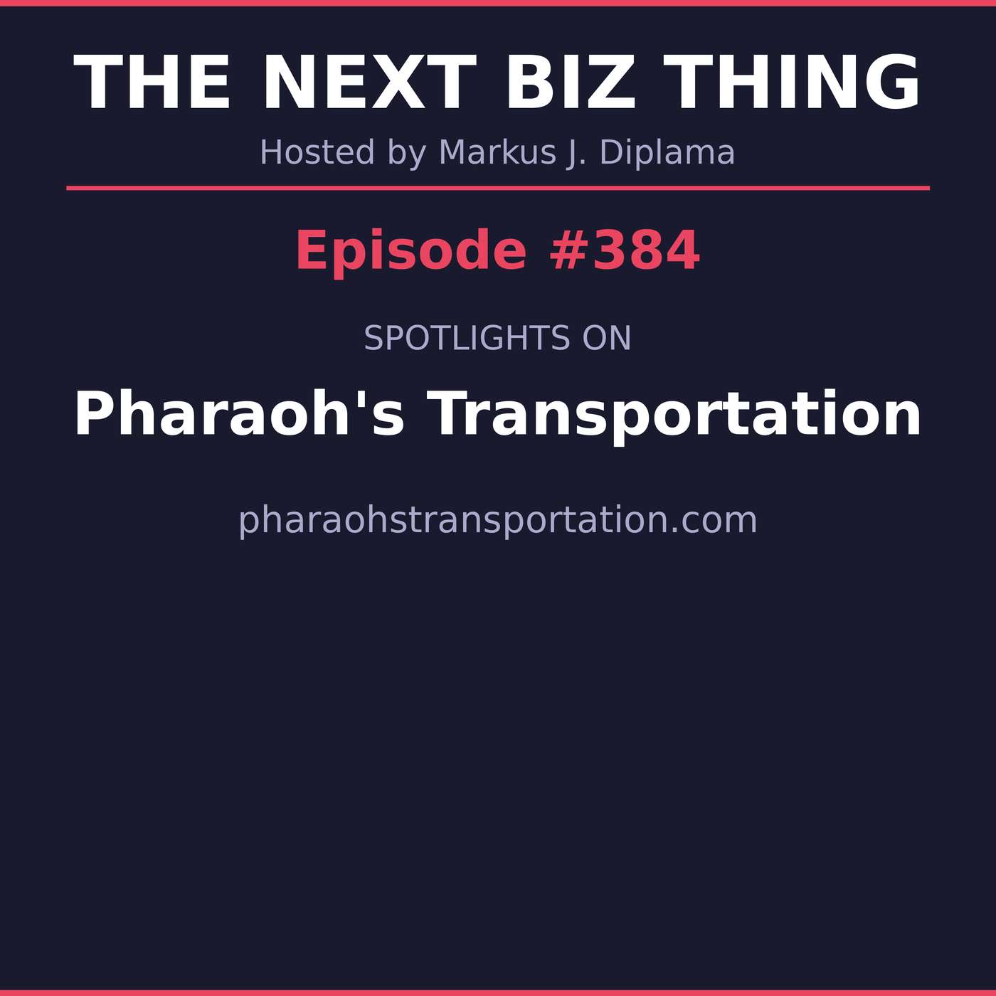 Next Biz Thing #384 pharaohstransportation.com