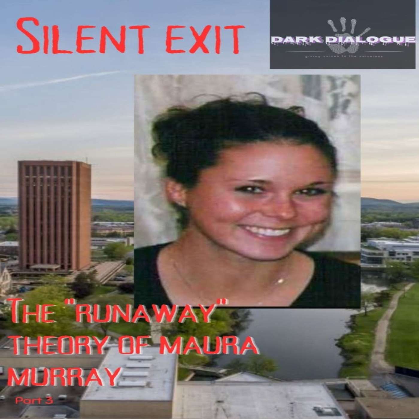 Dark Dialogue: Silent Exit: The Runaway Theory of Maura Murray episode artwork