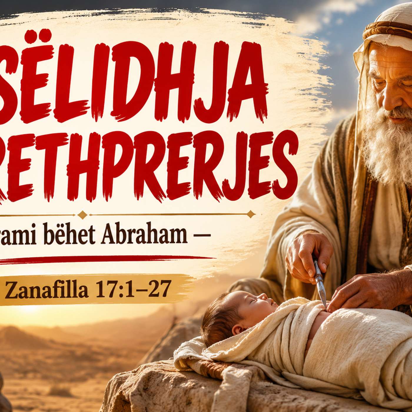 Besëlidhja e Rrethprerjes – Zanafilla 17:1-27 episode artwork