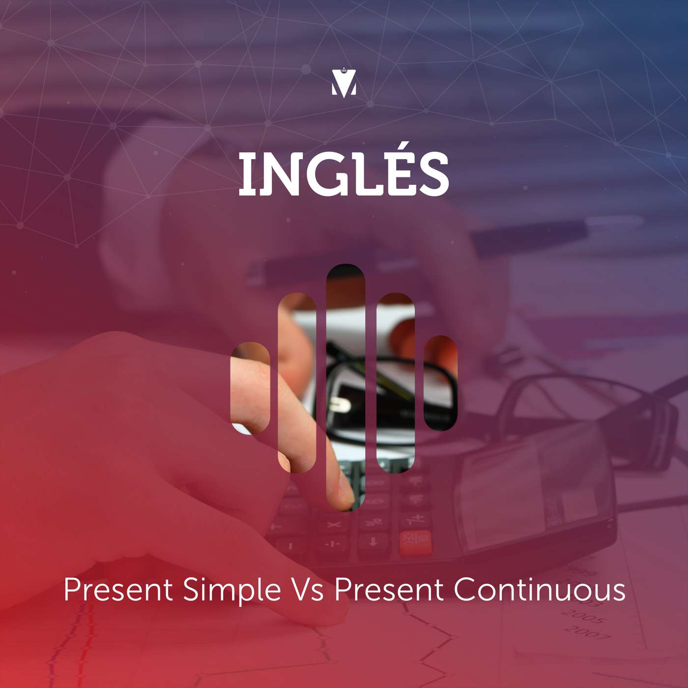 5 - INGLÉS: Present Simple Vs Present Continuous