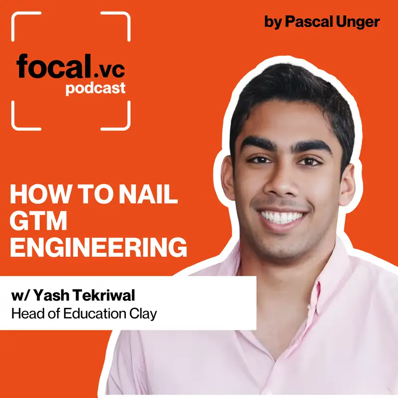 Why GTM Engineering is the Future | When to Hire Your First GTM Engineer | How to Treat GTM Like a Product | How Clay Scaled from PLG to Enterprise | Automate the Manual, Never the Important with Yash Tekriwal, Head of Education at Clay