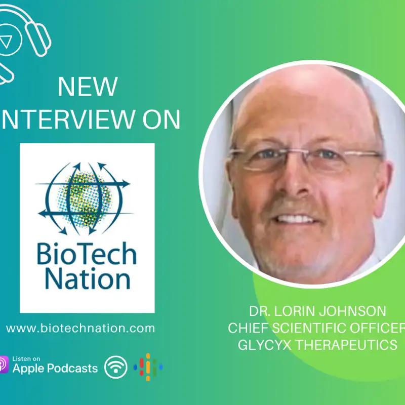 Fighting Cancer, Easing Pain... Dr. Lorin Johnson, CSO, Glycyx Therapeutics