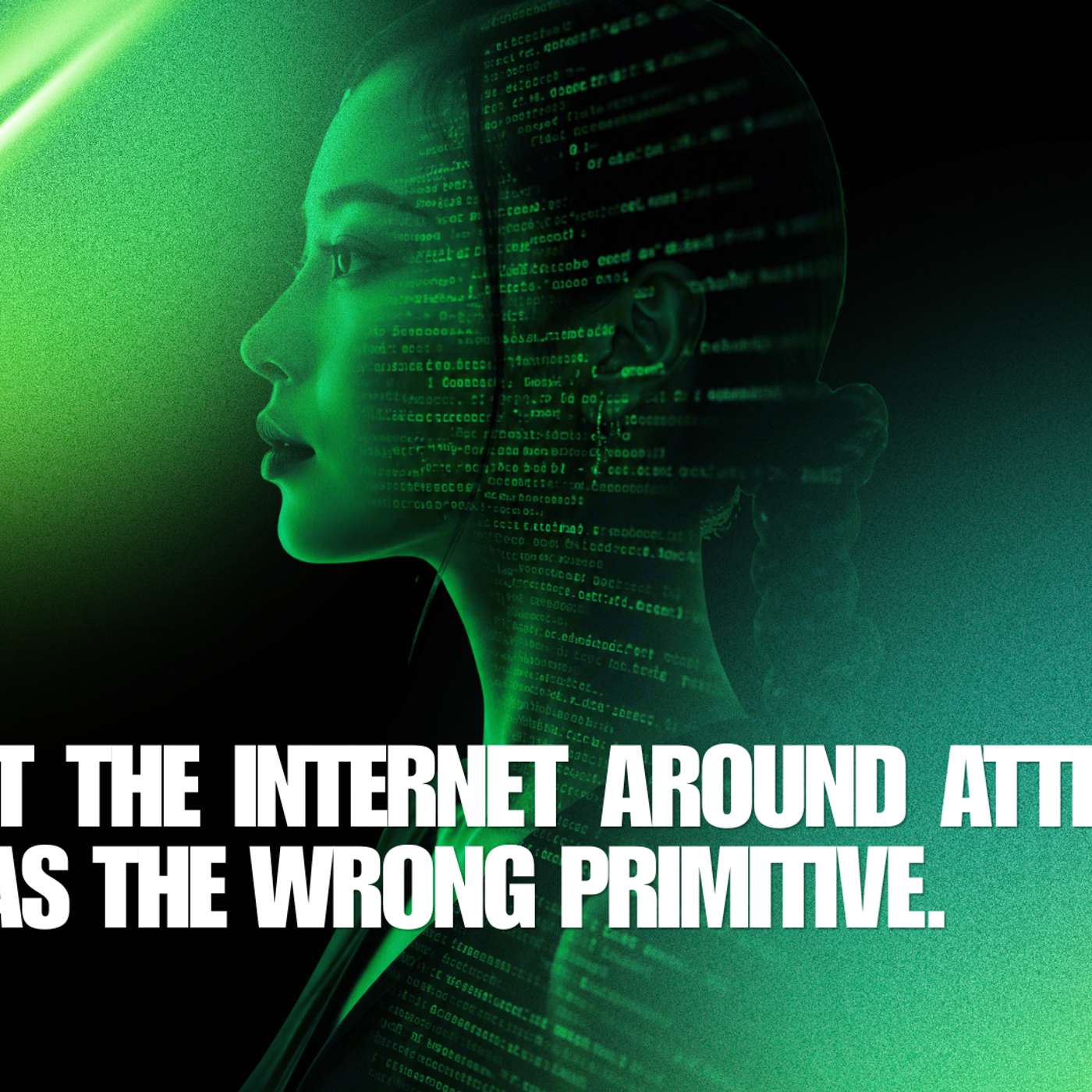 We Built the Internet Around Attention - That Was the Wrong Primitive episode artwork
