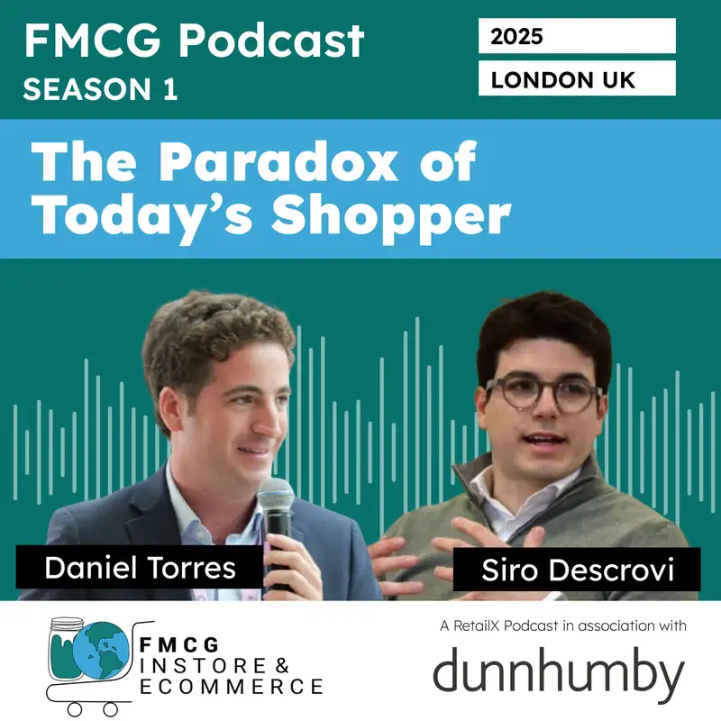The paradox of today's shopper - with Daniel Torres and Siro Descrovi
