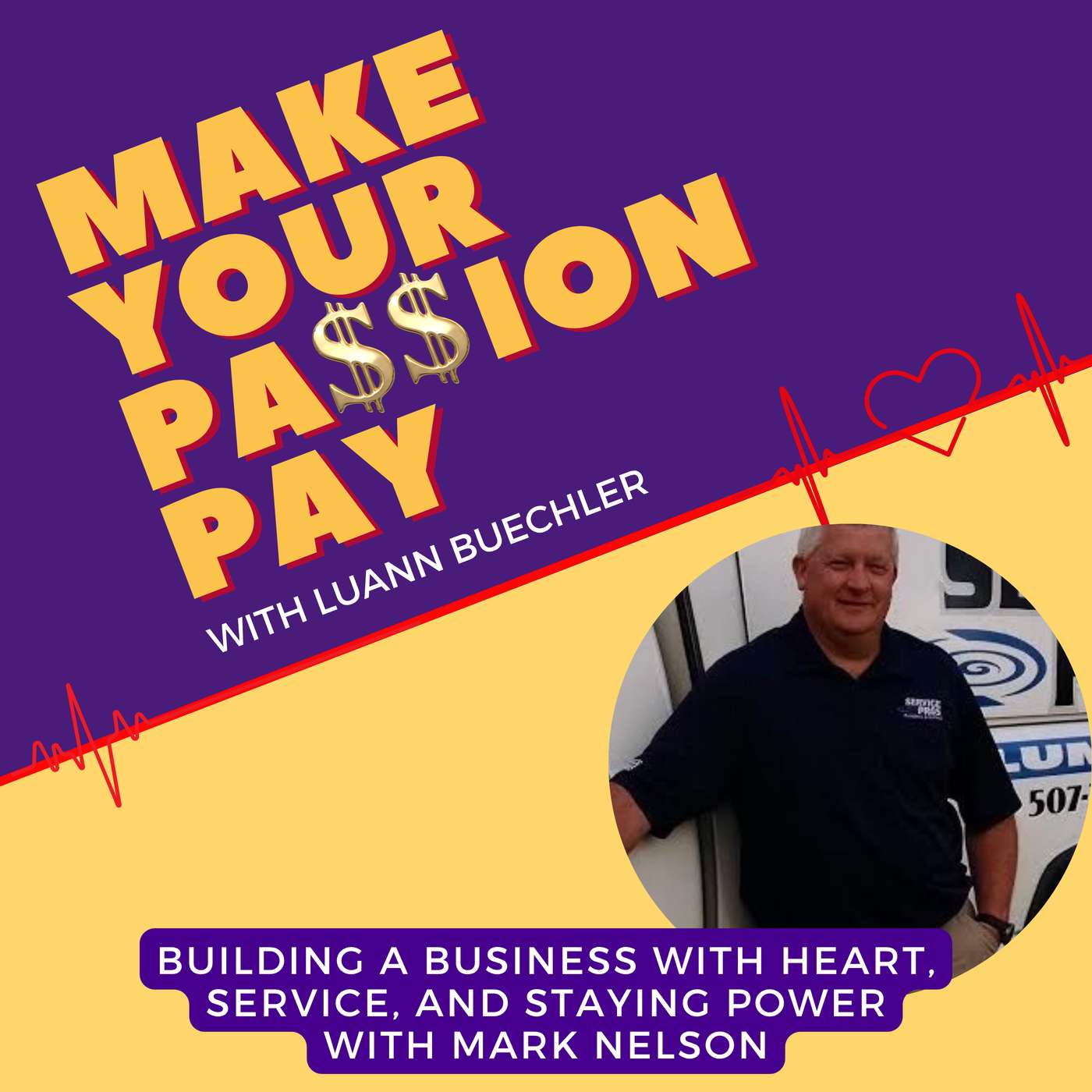 Building a Business with Heart, Service, and Staying Power with Mark Nelson episode artwork