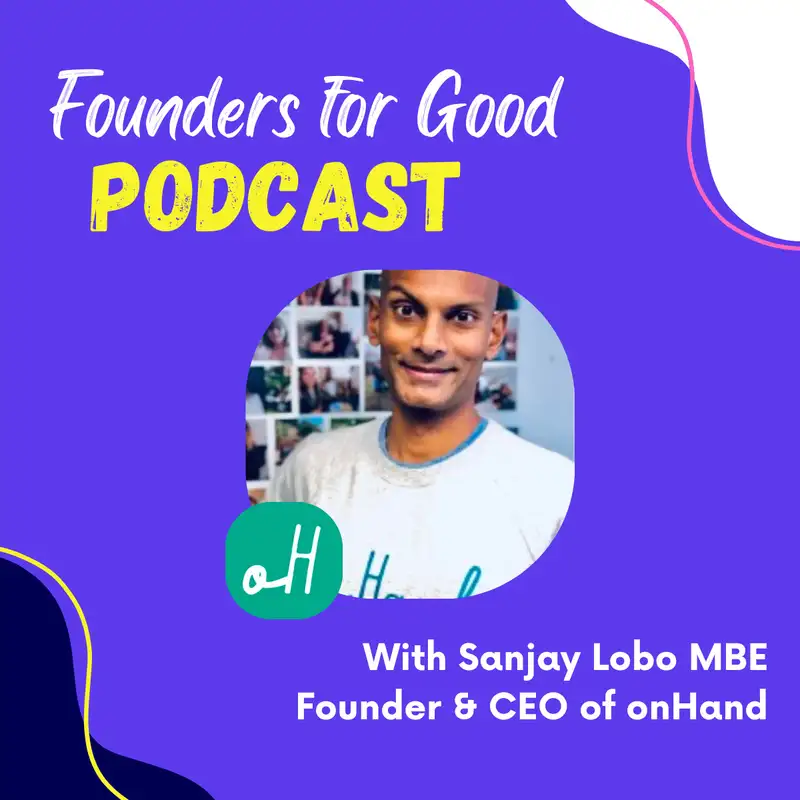 Sanjay Lobo MBE, onHand: how helping his vulnerable father led him to create ‘the Uber for volunteering’.