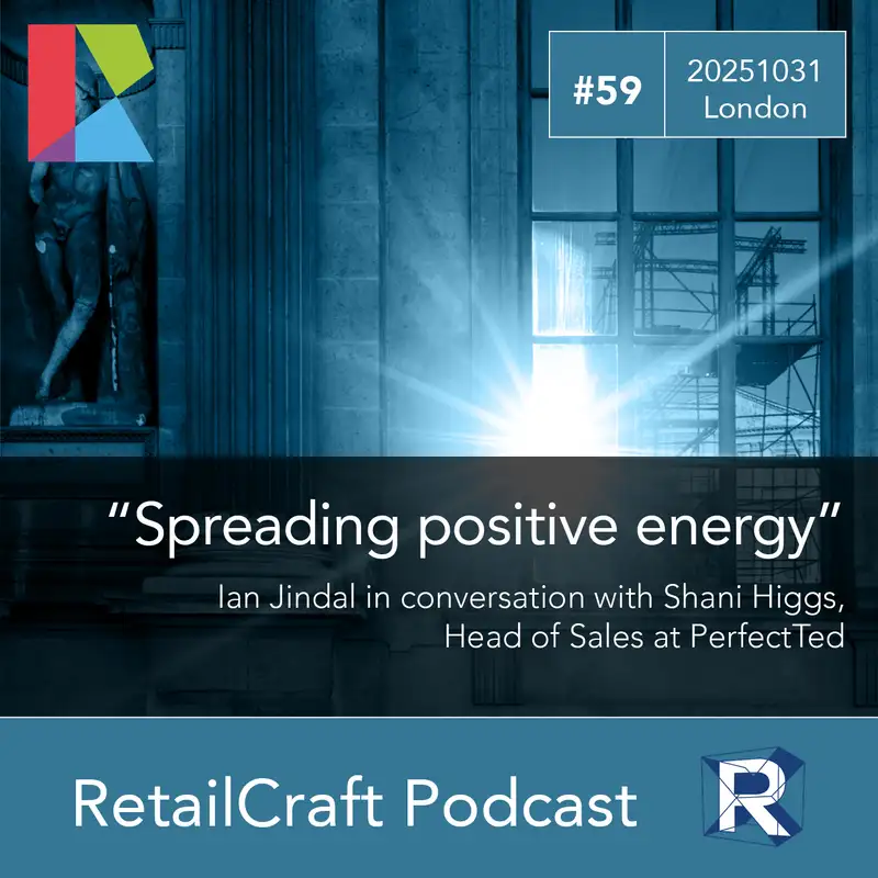 RetailCraft 59: "Spreading Positive Energy" - Shani Higgs of PerfectTed
