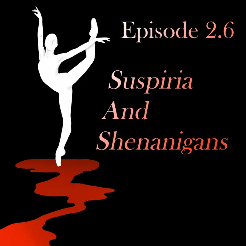 Episode 2.6: Suspiria 2018