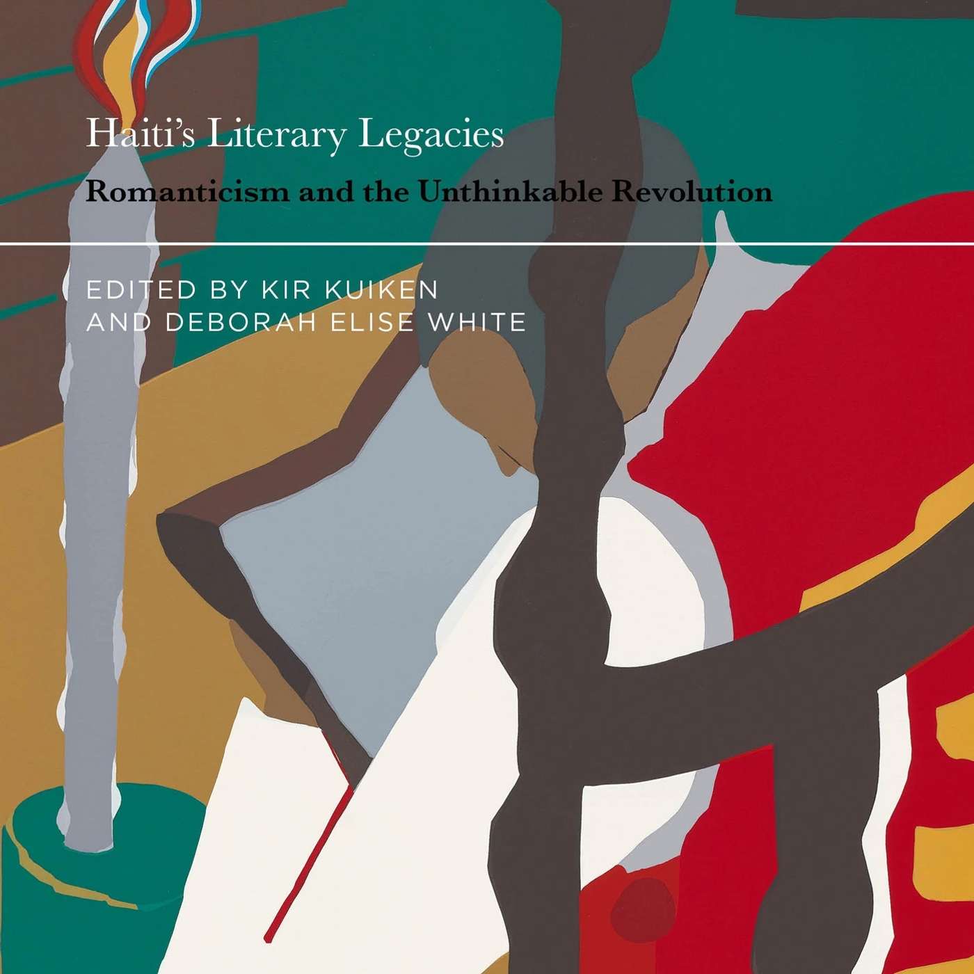 Kir Kuiken and Deborah Elise White on Haiti's Literary Legacies: Romanticism and the Unthinkable Revolution