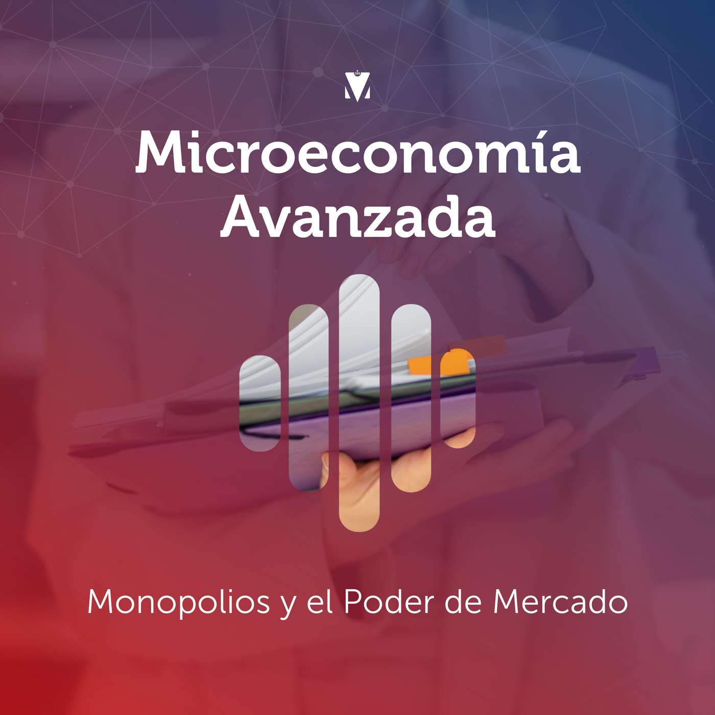 7 - MICROECONOMÍA AVANZADA: Monopolios y el Poder de Mercado