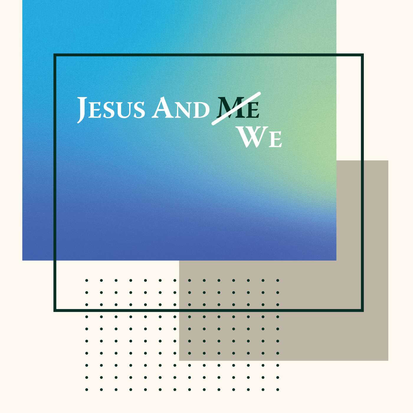 Jesus and We – The Us of Jesus