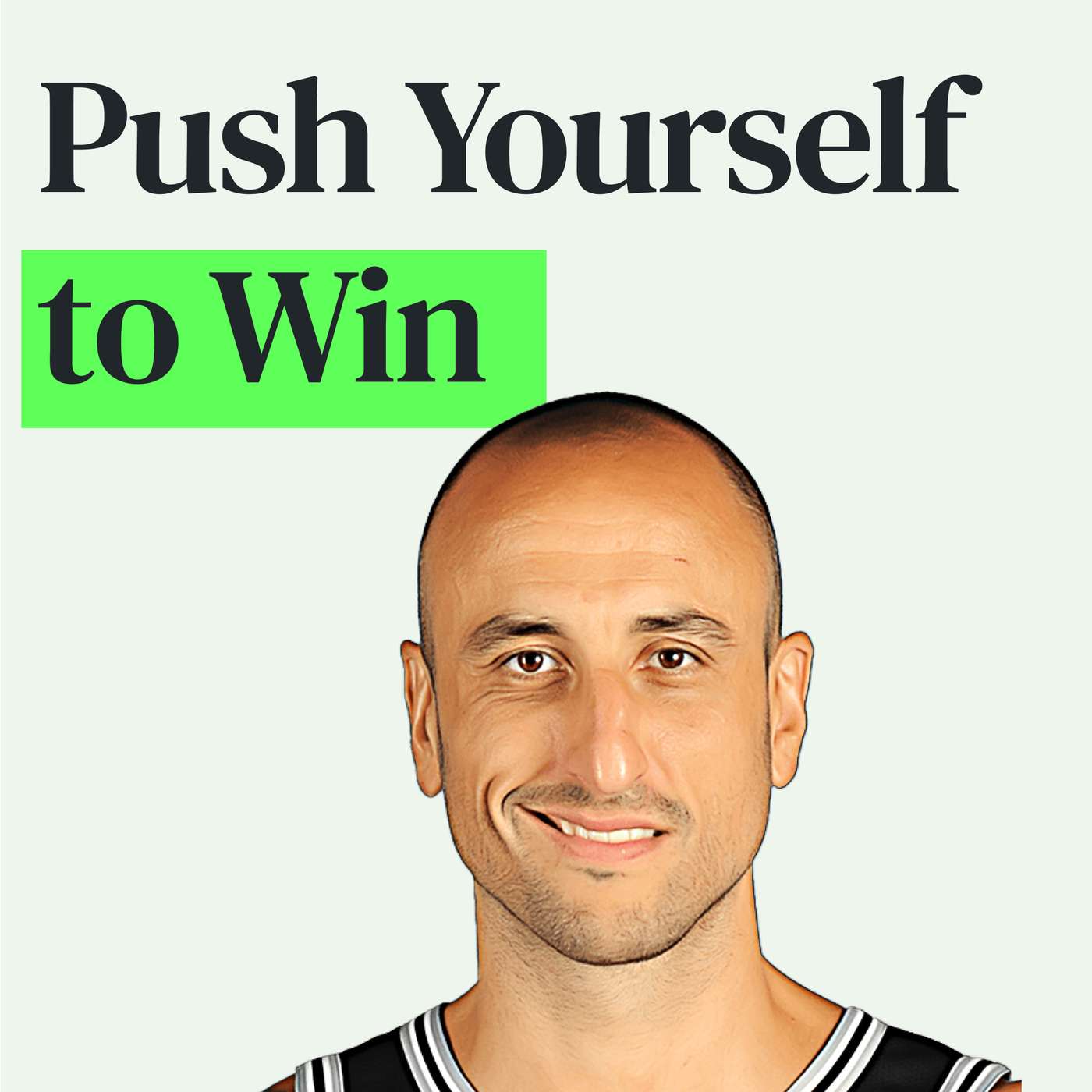 Pushing Your Mind and Body to Win with NBA Legend Manu Ginobili episode artwork
