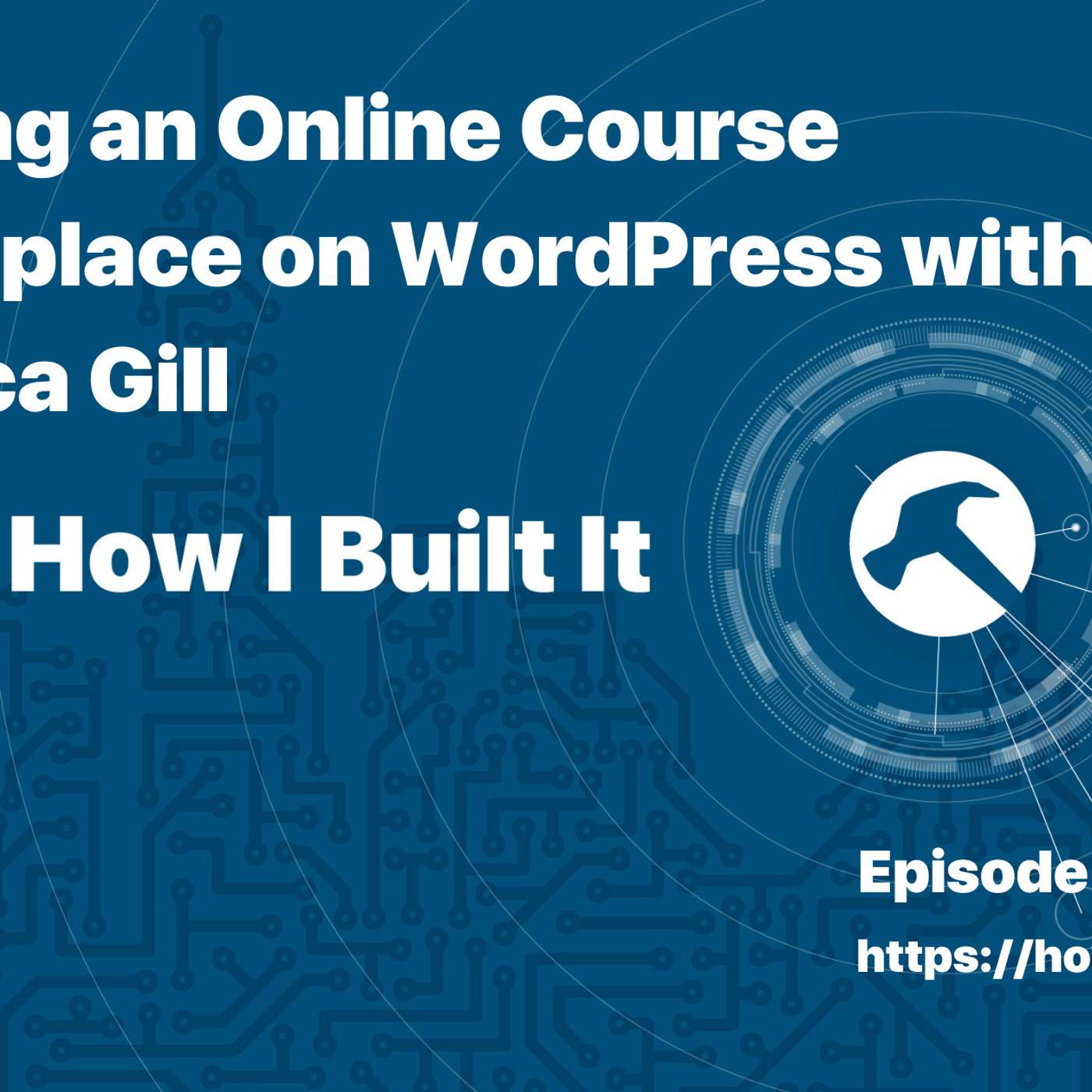 Creating an Online Course Marketplace on WordPress with Rebecca Gill