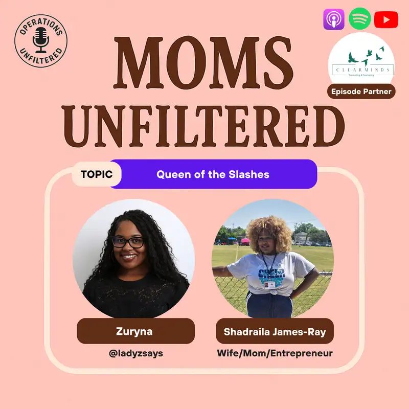 [Moms Unfiltered] Queen of the Slashes (with Shadraila James-Ray)