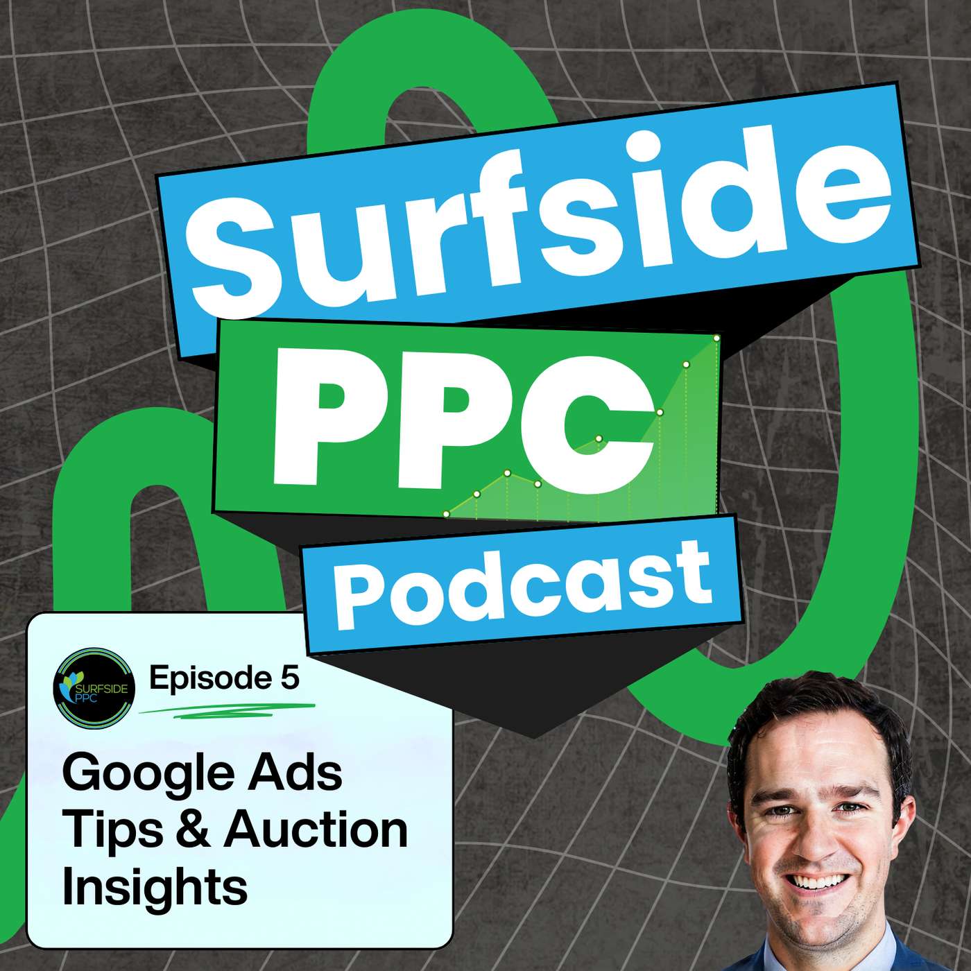Surfside PPC Podcast Episode 5 - Tips and Auction Insights
