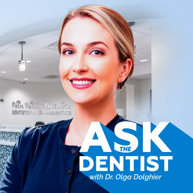 ASK THE DENTIST with Dr. Olga Dolghier