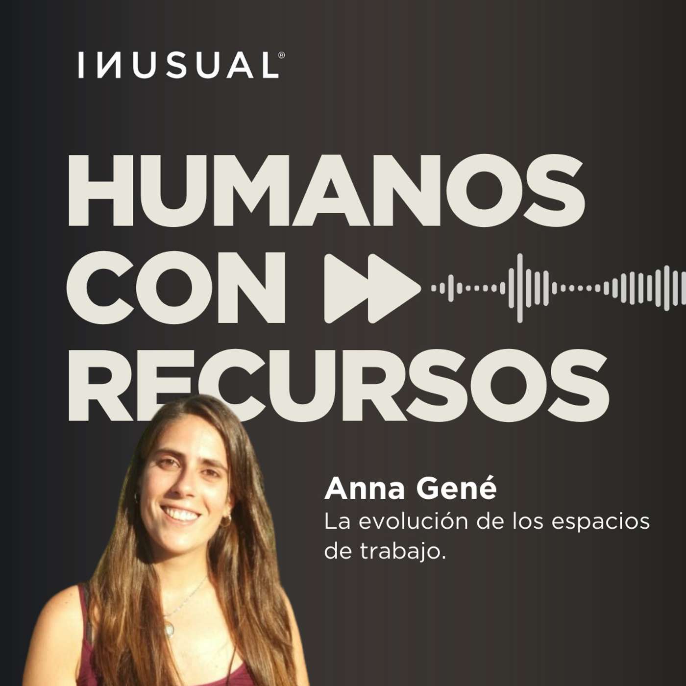 La evolución de los espacios de trabajo, con Anna Gené