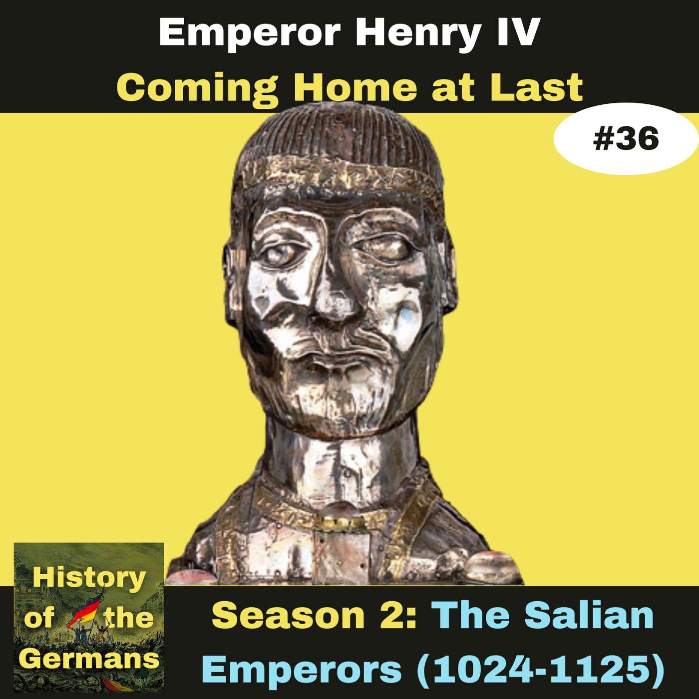 Ep. 36: Investiture Controversy (1065-1122) - Henry IV Coming Home at Last