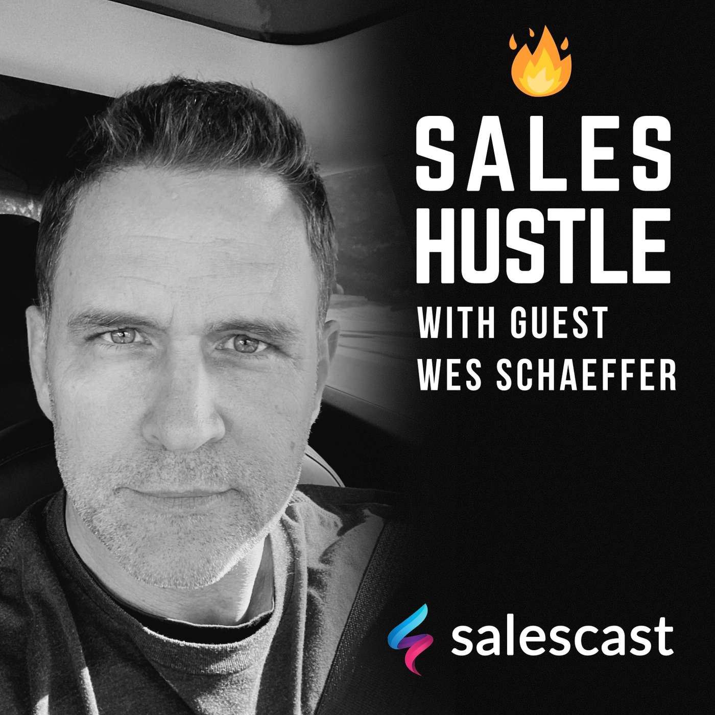 Episode #128 To Make Any Sale, You Must Make Every Sale with Wes Schaeffer — The Sales Whisperer