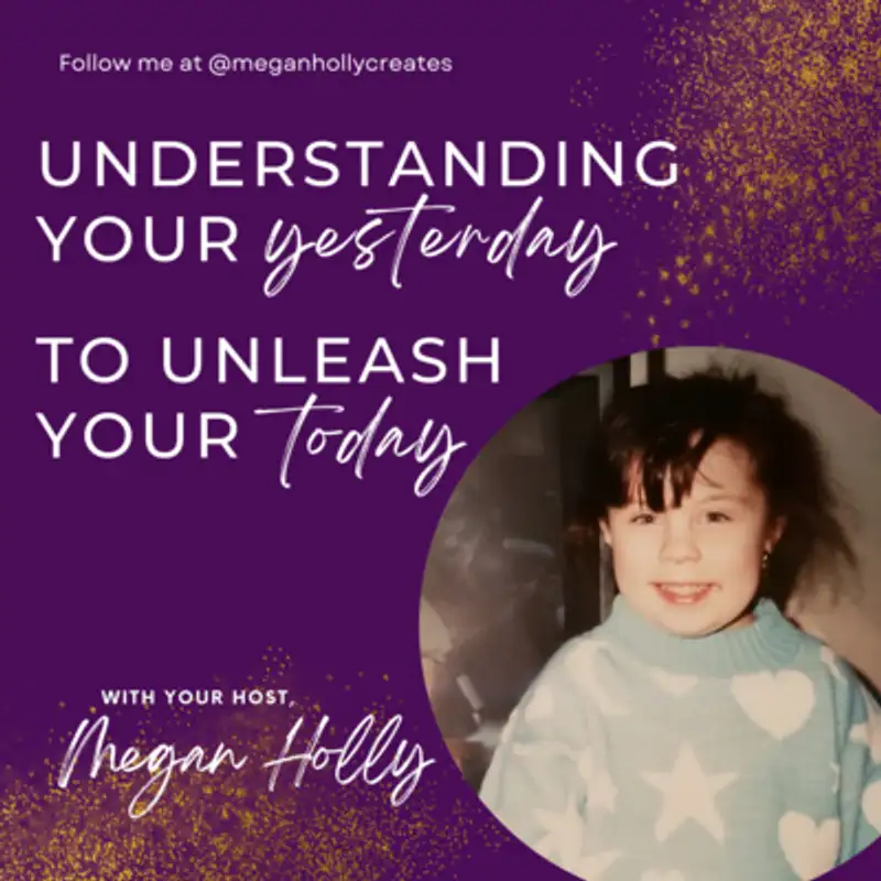 Understanding your Yesterday to Unleash your Today