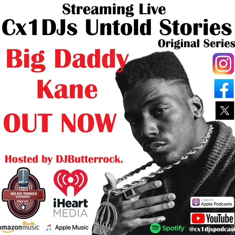 Cx1DJs We Do Things Different Podcast "Untold Stories of Big Daddy Kane" hosted by DJButterrock