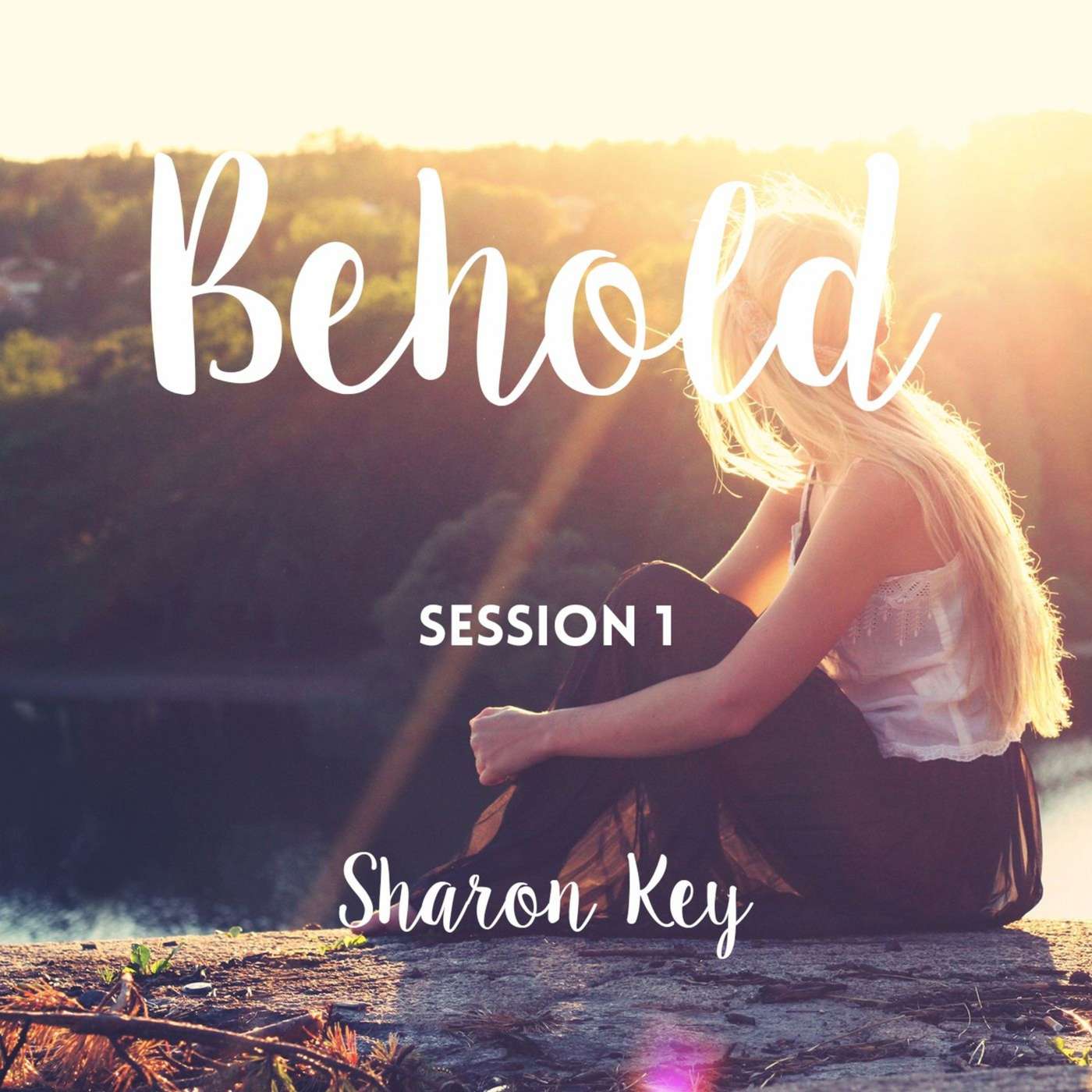 Behold Session 1 | Sharon Key