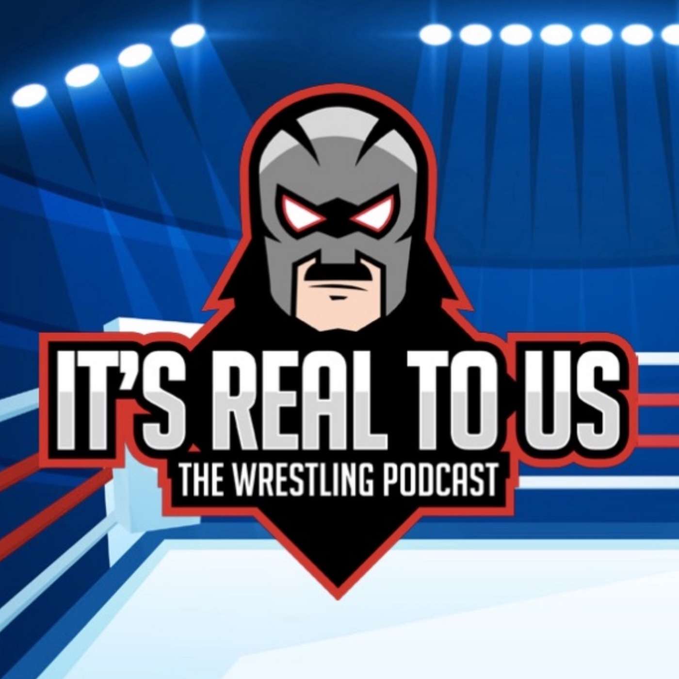 It\'s Real to Us - The Wrestling Show